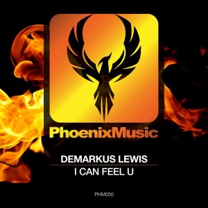 Demarkus Lewis - I Can Feel U [Phoenix Music]