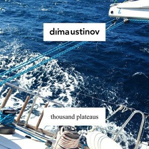 Dima Ustinov - Thousand Plateaus [Xameleon]