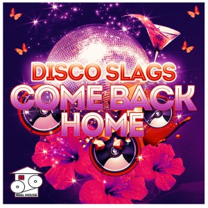 Disco Slags - Come Back Home [REELHOUSE RECORDS]