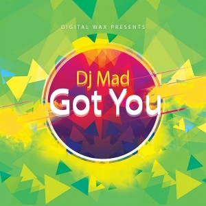 Dj Mad - Got You [Digital Wax]