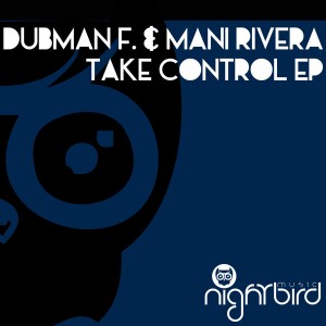 Dubman F. and Mani Rivera - Take Control EP