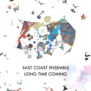 East Coast Ensemble - Long Time Coming [Bit On The Side]
