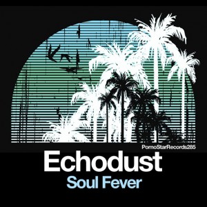 Echodust - Soul Fever [PornoStar]