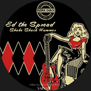 Ed The Spread - Shake Shack Hummer [Sugar Shack Recordings]