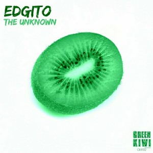 Edgito - The Unknown [Green Kiwi]