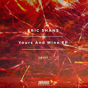 Eric Shans - Yours & Mine EP [3Bridge Records]