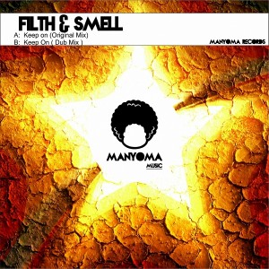 Filth & Smell - Keep On [Manyoma Music]