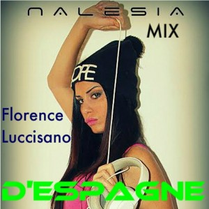 Florence Luccisano - D'espagne (Nalesia Mix)