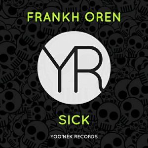 Frankh Oren - Sick [Yoo'nek]
