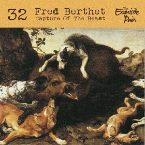 Fred Berthet - Capture Of The Beast [The Exquisite Pain Recordings]