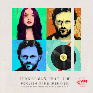 Funkerman feat. J.W - Foolish Game (Remixes) [Can You Feel It Records]
