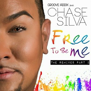 Groove Addix feat. Chase Silva - Free To Be Me (The Remixes, Pt. 2)