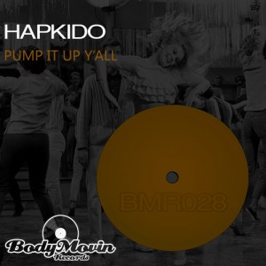 HapKido - Pump It Up Y'All [Body Movin Records]