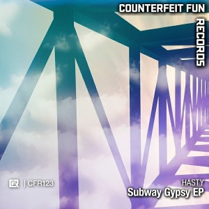 Hasty - Subway Gypsy EP [Counterfeit Fun Records]