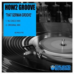 How2 Groove - That German Groove [Exhilarated Recordings]