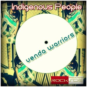 Indigenous People - Venda Warriors [Rockside Productions]