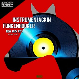 Instrumenjackin & Funkenhooker - New Jack City [Instrumenjackin Records]