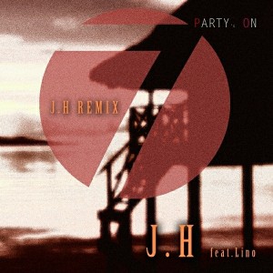 J H feat Lino - 7 (J H remix) [Party On]