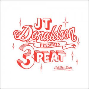 JT Donaldson - 3Peat Collectors Series_ Volume One [Guesthouse]