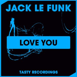 Jack Le Funk - Love You [Tasty Recordings Digital]