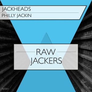 Jackheads - Philly Jackin