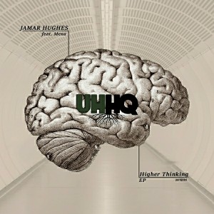 Jamar Hughes - Higher Thinking EP [UHHQ]