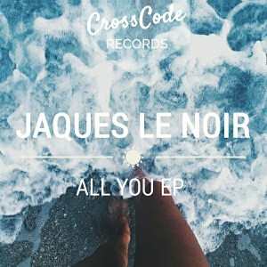 Jaques Le Noir - All You EP