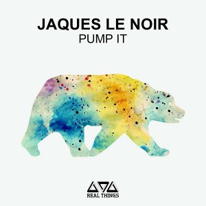 Jaques Le Noir - Pump It Up [Real Things]