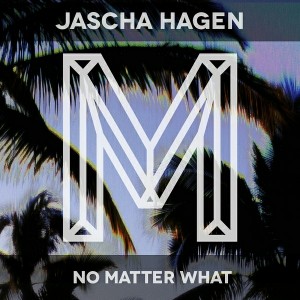 Jascha Hagen - No Matter What [Monologues Records]