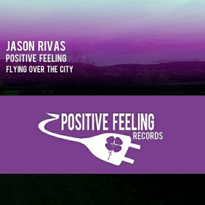 Jason Rivas, Positive Feeling - Flying over the City