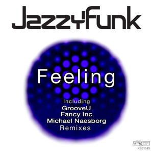 JazzyFunk - Feeling [King Street]