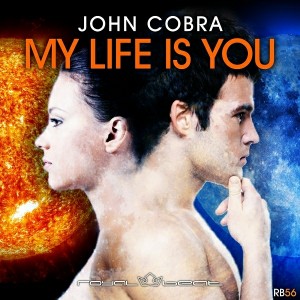 John Cobra - My Life Is You