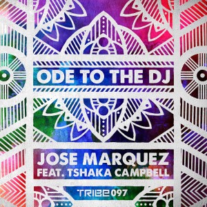 Jose Marquez feat. Tshaka Campbell - ODE To The DJ