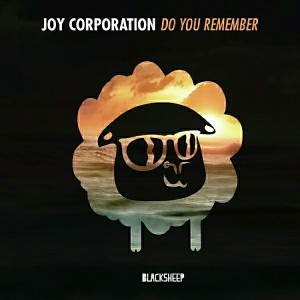 Joy Corporation - Do You Remember [Blacksheep]