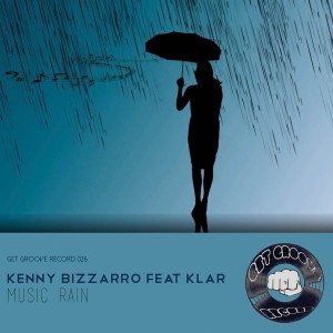 Kenny Bizzarro feat. Klar - Music Rain [Get Groove Record]