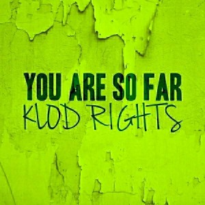 Klod Rights - You Are so Far [Smilax Italy]