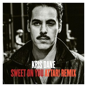Kris Dane - Sweet on You (ATTAR! Remix)