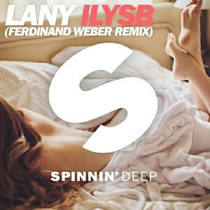 LANY - ILYSB (Ferdinand Weber Remix) [Spinnin' Deep]