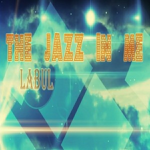 Labul - The Jazz In Me
