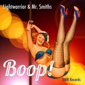 Lightwarrior & Mr. Smiths - Boop! [Dmn Records]