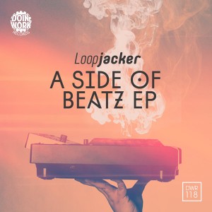 Loopjacker - A Side Of Beatz EP [Doin Work Records]