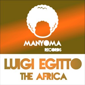 Luigi Egitto - The Africa [Manyoma Records]