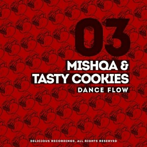 MISHQA, Tasty Cookies - Dance Flow