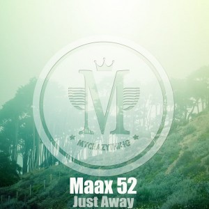 Maax 52 - Just Away [Mycrazything Records]