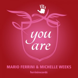 Mario Ferrini & Michelle Weeks - You Are [Ferrini Records]