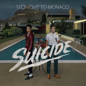 Midnight to Monaco - Suicide [Future Classic]