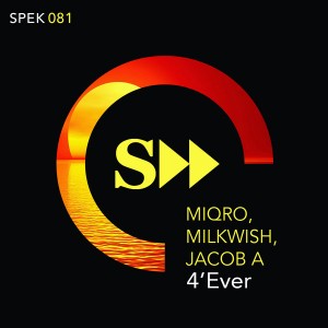 Miqro, Milkwish, Jacob A - 4'Ever [SpekuLLa Records]