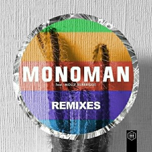 Monoman feat. Molly Burbridge - Bloom - Run Me Down (Remixes)