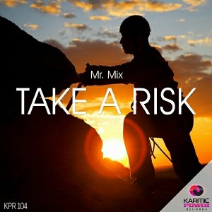 Mr. Mix - Take A Risk [Karmic Power]