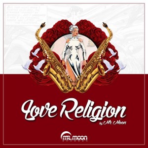 Mr. Moon - Love Religion [Mr. Moon Records]